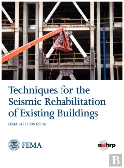 Bertrand.pt - Techniques For The Seismic Rehabilitation Of Existing Buildings (Fema 547 - October 2006)