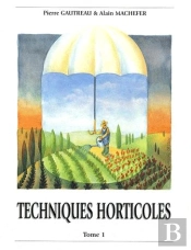 Techniques Horticoles T.1 (3e Édition)