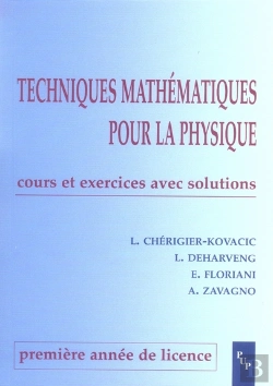 Bertrand.pt - Techniques Mathématiques Pour La Physique ; Licence 1e Année ; Cours Et Exercices Avec Solutions