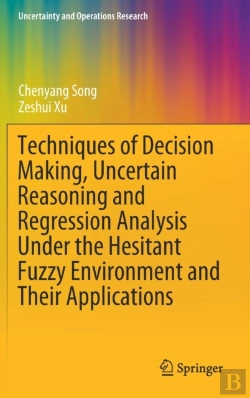 Bertrand.pt - Techniques Of Decision Making, Uncertain Reasoning And Regression Analysis Under The Hesitant Fuzzy Environment And Their Applications