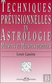 Techniques Prévisionnelles En Astrologie ; Maisons Et Maisons Dérivées