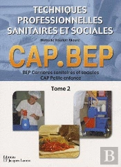 Techniques Professionnelles Sanitaires Et Sociales ; Cap, Bep T.2