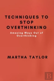 Techniques To Stop Overthinking