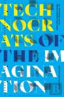 Technocrats Of The Imagination