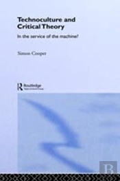 Technoculture And Critical Theory