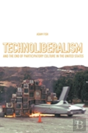 Technoliberalism And The End Of Participatory Culture In The United States