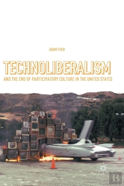 Bertrand.pt - Technoliberalism And The End Of Participatory Culture In The United States