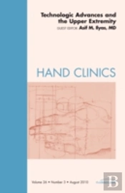 Technologic Advances And The Upper Extremity, An Issue Of Hand Clinics