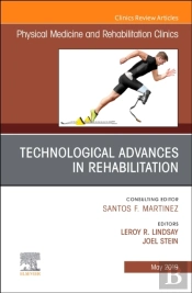 Technological Advances In Rehabilitation, An Issue Of Physical Medicine And Rehabilitation Clinics Of North America