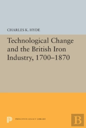 Technological Change And The British Iron Industry, 1700-1870