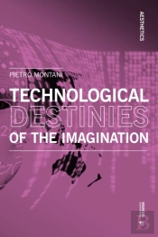 Technological Destinies Of The Imagination