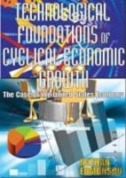 Technological Foundations Of Cyclical Economic Growth