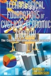Technological Foundations Of Cyclical Economic Growth