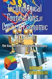 Technological Foundations Of Cyclical Economic Growth