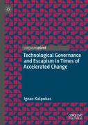 Technological Governance And Escapism In Times Of Accelerated Change