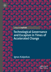 Technological Governance And Escapism In Times Of Accelerated Change