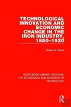 Bertrand.pt - Technological Innovation And Economic Change In The Iron Industry, 1850-1920