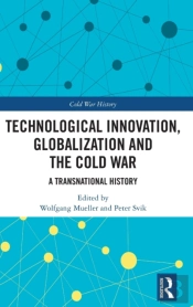 Technological Innovation, Globalization And The Cold War