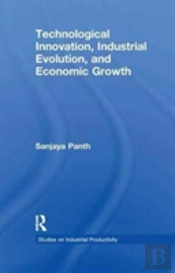 Technological Innovation, Industrial Evolution, And Economic Growth