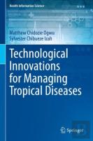 Technological Innovations For Managing Tropical Diseases