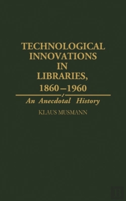 Bertrand.pt - Technological Innovations In Libraries, 1860-1960