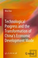 Technological Progress And The Transformation Of Chinaâ€™S Economic Development Mode