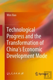 Technological Progress And The Transformation Of Chinaâ€™S Economic Development Mode