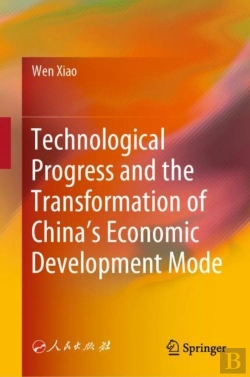 Bertrand.pt - Technological Progress And The Transformation Of Chinaâ€™S Economic Development Mode