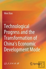 Technological Progress And The Transformation Of Chinaâ€™S Economic Development Mode