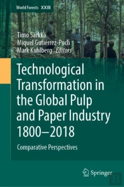 Bertrand.pt - Technological Transformation In The Global Pulp And Paper Industry 1800-2018
