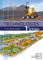 Technologie 1ère Sti 2d ; T.1 Du Réel Au Modèle ; Livre De L'Élève (Édition 2011)