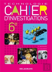 Technologie ; 6eme ; Cahier D'Investigations Pour Eleve