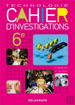 Bertrand.pt - Technologie ; 6eme ; Cahier D'Investigations Pour Eleve