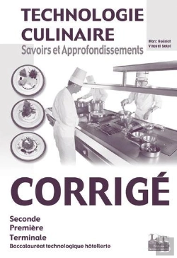 Bertrand.pt - Technologie Culinaire ; Savoirs Et Approfondissements ; 2nde, 1ère, Terminale ; Bac Technologique Hôtellerie ; Corrigé (Édition 2003)