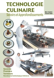 Technologie Culinaire ; Savoirs Et Approfondissements ; 2nde, 1ère, Terminale ; Bac Technologique Hôtellerie ; Livre De L'Élève (Édition 2003)