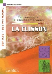 Technologie D'Électroménager T.2 ; Bep Icee, Bac Pro Maemc ; La Cuisson