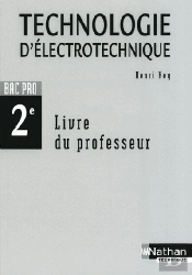 Technologie D'Électrotechnique ; 2nde Bac Pro ; Livre Du Professeur (Édition 2009)