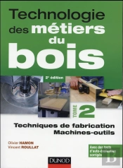 Technologie Des Métiers De Bois T.2 ; Techniques De Fabrication Et De Pose, Machines
