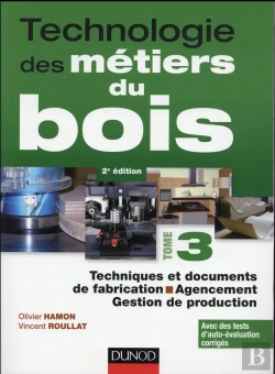 Bertrand.pt - Technologie Des Métiers De Bois T.3 ; Techniques Et Documents De Fabrication, Agencement