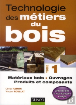 Bertrand.pt - Technologie Des Métiers Du Bois T.1 ; Matériaux Bois, Ouvrages, Produits Et Composants