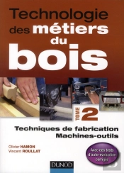 Technologie Des Métiers Du Bois T.2 ; Techniques De Fabrication Et De Pose, Machines
