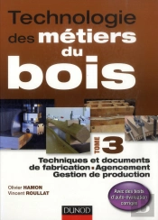 Technologie Des Metiers Du Bois - Tome 3