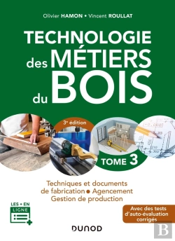 Bertrand.pt - Technologie Des Métiers Du Bois Tome 3 ; Techniques Et Documents De Fabrication, Agencement