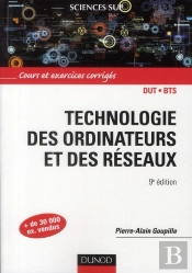 Technologie Des Ordinateurs Et Des Réseaux ; Cours Et Exercices Corrigés (9e Édition)