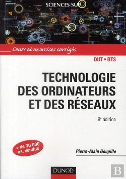 Bertrand.pt - Technologie Des Ordinateurs Et Des Réseaux ; Cours Et Exercices Corrigés (9e Édition)