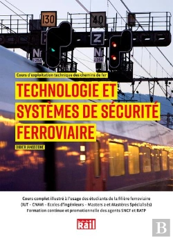 Bertrand.pt - Technologie Et Systèmes De Sécurité Ferroviaire : Cours D'Exploitation Technique Des Chemins De Fer