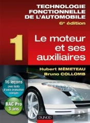 Technologie Fonctionnelle De L'Automobile T.1 ; Le Moteur Et Ses Auxiliaires ; Bac Pro (6e Édition)