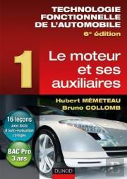 Technologie Fonctionnelle De L'Automobile T.1 ; Le Moteur Et Ses Auxiliaires ; Bac Pro (6e Édition)