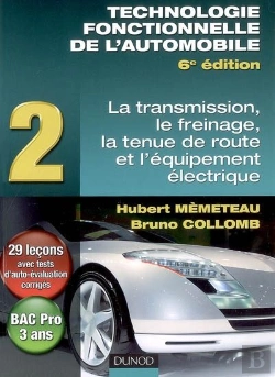 Bertrand.pt - Technologie Fonctionnelle De L'Automobile T.2 ; La Transmission, Le Freinage, La Tenue De Route Et L'Équipement Électrique (6e Édition)