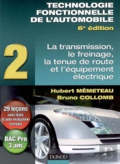 Technologie Fonctionnelle De L'Automobile T.2 ; La Transmission, Le Freinage, La Tenue De Route Et L'Équipement Électrique (6e Édition)